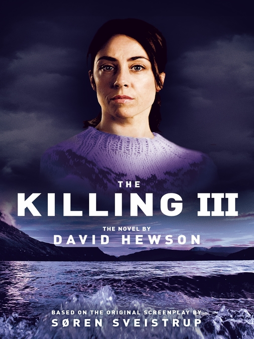 Title details for The Killing 3 by David Hewson - Available